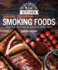Smoking Foods: More Than 100 Recipes for Deliciously Tender Meals (the Self-Sufficient Kitchen)