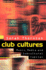 Club Cultures: Music, Media and Subcultural Capital