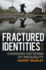 Fractured Identities: Changing Patterns of Inequality