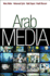 Arab Media - Globalization and Emerging Media Industries