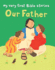 Our Father (My Very First Bible Stories)