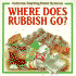 Where Does Rubbish Go to? (Usborne Starting Point Science)