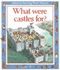 What Were Castles for? (Usborne Starting Point History)