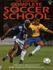 Complete Soccer School (Soccer School Series)