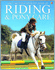 Riding and Pony Care (Complete Book of Riding & Pony Care)