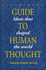 Bloomsbury Guide to Human Thought: Ideas That Shaped Our World