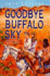 Goodbye Buffalo Sky