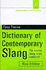 Dictionary of Contemporary Slang: the Newest Slang Terms Explained (Bloomsbury Reference)