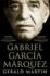 Gabriel Garcia Marquez: a Life