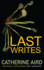 Last Writes: a Collection of Short Stories