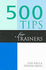 500 Tips for Trainers (500 Tips Series)