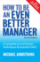How to Be an Even Better Manager: a Complete a-Z of Proven Techniques and Essential Skills (Seventh Edition)