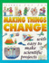 Making Things Change (Science for Fun)