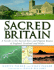 Sacred Britain: a Guide to the Sacred Sites and Pilgrim Routes of England, Scotland and Wales