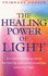 The Healing Power of Light: a Comprehensive Guide to the Healing and Transformational Powers of Light