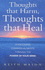 Thoughts That Harm, Thoughts That Heal: Overcoming Common Ailments Through the Power of Your Mind