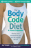 Body Code Diet and Fitness Progrmme: Master Your Metabolism and See the Weight Fall Off