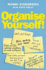 Organise Yourself! : Tried and Tested Solutions for a Stress-Free Life