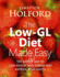 The Low-Gl Diet Made Easy: the Perfect Way to Lose Weight, Gain Energy and Improve Your Health