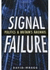 Signal Failure: Politics and Britain's Railways