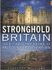 Stronghold Britain: Four Thousand Years of British Fortification