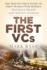 The First Vcs: the Moving True Story of First World War Heroes Maurice Dease and Sidney Godley