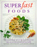 Superfast Foods