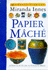 Papier Mache (Crafts Library)