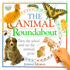 The Animal Roundabout: Watch the Animals Grow as You Turn the Wheel