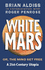 White Mars: Or, the Mind Set Free: a 21st Century Utopia