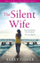 The Silent Wife: a Gripping Emotional Page Turner With a Twist That Will Take Your Breath Away