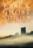 Essex Ghost Stories