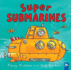 Super Submarines (Amazing Machines)