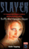 Slayer: an Expanded and Updated Unofficial and Unauthorized Guide to Buffy the Vampire Slayer