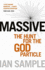 Massive: the Hunt for the God Particle