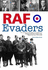 Raf Evaders: the Comprehensive Story of Thousands of Escapers and Their Escape Lines, Western Europe, 1940-1945