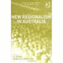 New Regionalism in Australia (Urban and Regional Planning and Development Series)