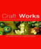 Craft Academy: 100 Innovative Craft Projects-a Step-By-Step Workbook