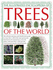 The Illustrated Encyclopedia of Trees of the World