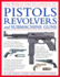 The Illustrated Encyclopedia of Pistols, Revolvers and Submachine Guns
