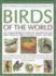 The Complete Illustrated Encyclopedia of Birds of the World: the Ultimate Reference Source and Identifier for 1600 Birds, Profiling Habitat, Plumage, Nesting and Food