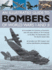 An Illustrated Guide to Bombers of World Wars I and II: a Complete a-Z Directory of Bombers, From Early Attacks of 1914 Through to the Blitz, the Dambusters and the Atomic Bomb Raids