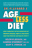 Dr. Vlassara's Age-Less Diet: How Chemicals in the Foods We Eat Promote Disease, Obesity, and Aging and the Steps We Can Take to Stop It