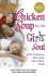 Chicken Soup for the Girl's Soul: Real Stories By Real Girls About Real Stuff (Chicken Soup for the Soul)