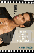 Naked: the Life and Pornography of Michael Lucas