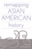 Remapping Asian American History (Critical Perspectives on Asian Pacific Americans)