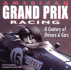 American Grand Prix Racing: a Century of Drivers & Cars