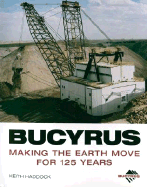 Bucyrus: Making the Earth Move for 125 Years