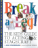 Break a Leg! : the Kid's Guide to Acting and Stagecraft