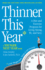 Thinner This Year: a Younger Next Year Book